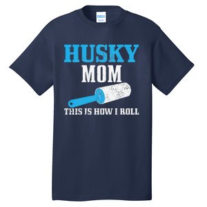 Womens Husky Mom Dog Hair Funny Siberian Husky Mama Tall T-Shirt