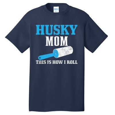 Womens Husky Mom Dog Hair Funny Siberian Husky Mama Tall T-Shirt