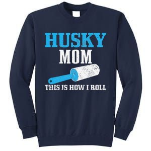 Womens Husky Mom Dog Hair Funny Siberian Husky Mama Tall Sweatshirt