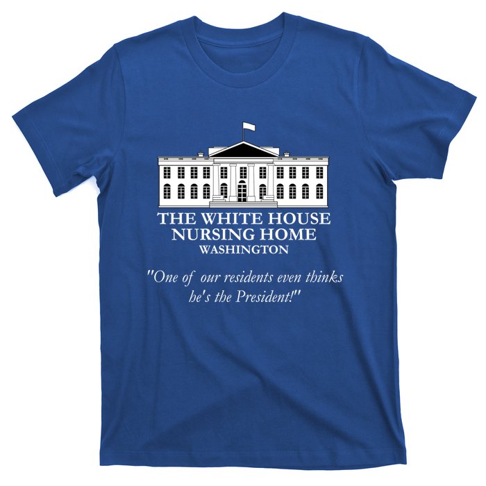 White House Nursing Home Funny Antibiden Political Joke Gift T-Shirt