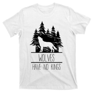 Wolves Have No Kings T-Shirt