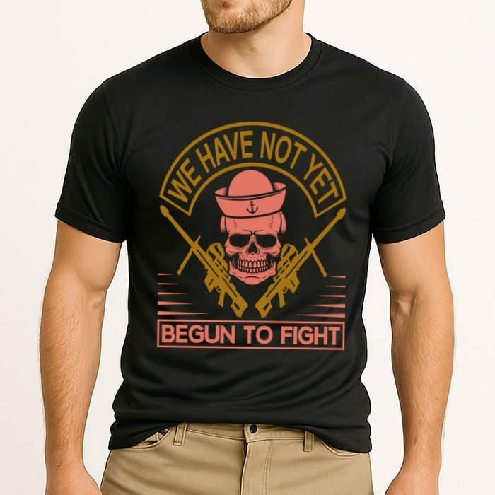 We Have Not Yet Begun To Fight Performance Shirt
