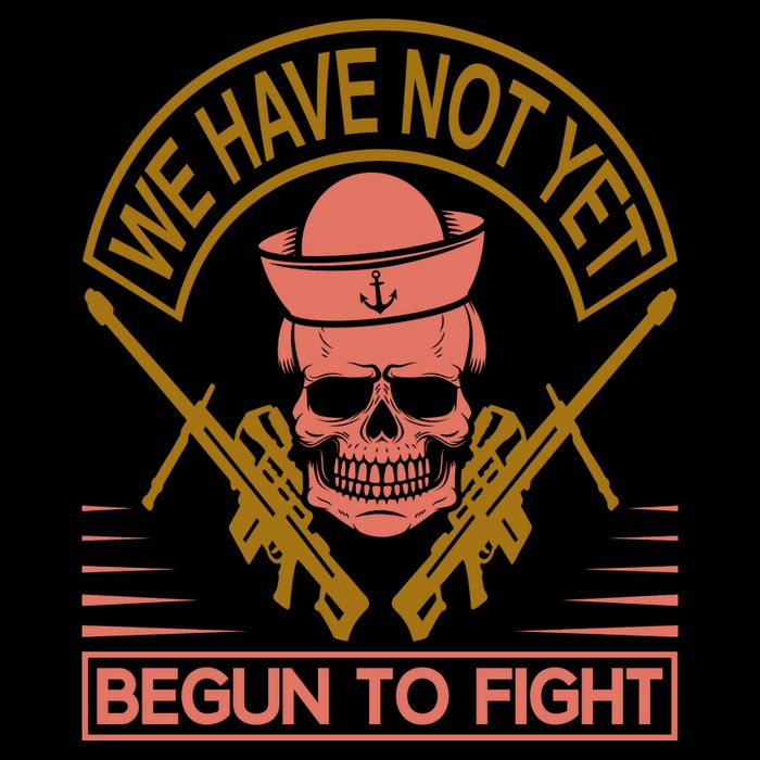 We Have Not Yet Begun To Fight Button