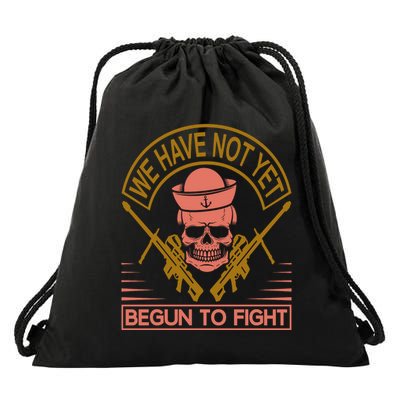 We Have Not Yet Begun To Fight Drawstring Bag