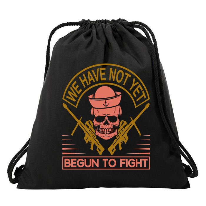 We Have Not Yet Begun To Fight Drawstring Bag