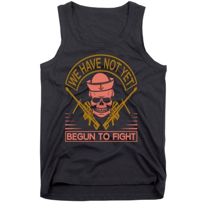 We Have Not Yet Begun To Fight Tank Top