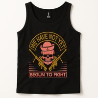 We Have Not Yet Begun To Fight Tank Top