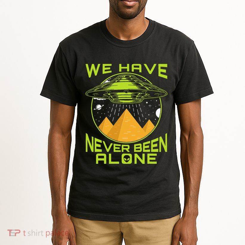 We Have Never Been Alone Ancient Aliens Egypt Tall T-Shirt