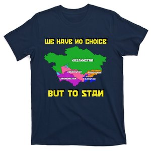 We Have No Choice But To Stan Funny Flag Map T-Shirt