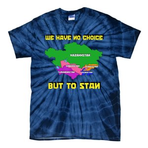 We Have No Choice But To Stan Funny Flag Map Tie-Dye T-Shirt