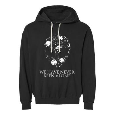 We Have Never Been Alone Funny Ancient Aliens Garment-Dyed Fleece Hoodie