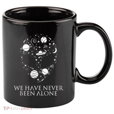 We Have Never Been Alone Funny Ancient Aliens 11oz C Handle Ceramic Mug