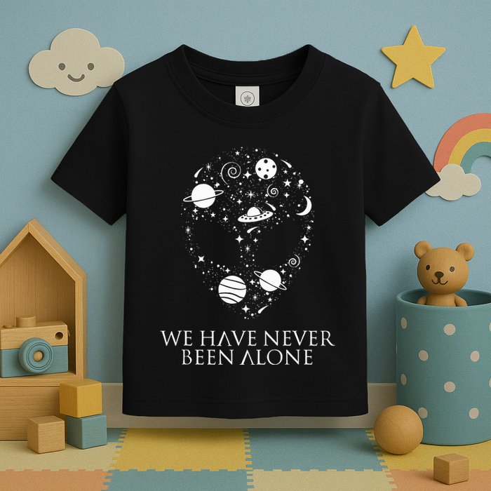 We Have Never Been Alone Funny Ancient Aliens Toddler T-Shirt