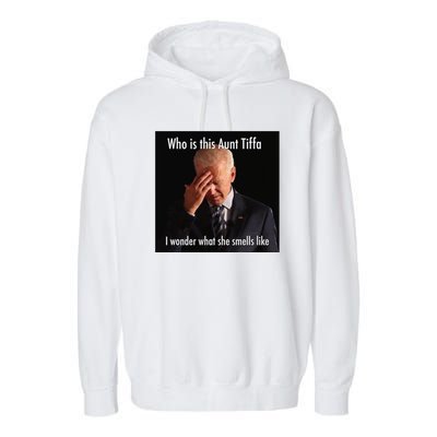 Who is Aunt Tiffa Joe Biden Funny Meme Garment-Dyed Fleece Hoodie