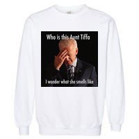 Who is Aunt Tiffa Joe Biden Funny Meme Garment-Dyed Sweatshirt