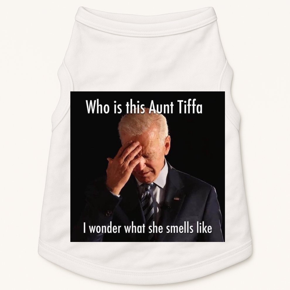 Who is Aunt Tiffa Joe Biden Funny Meme Doggie Tank