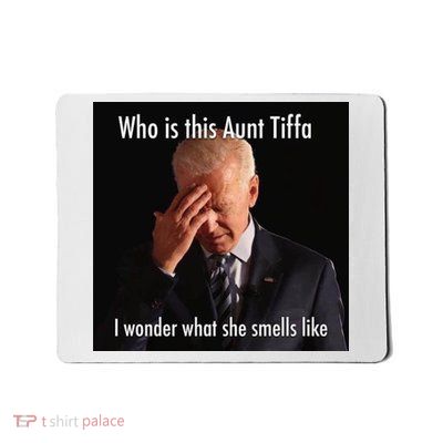 Who is Aunt Tiffa Joe Biden Funny Meme Mousepad