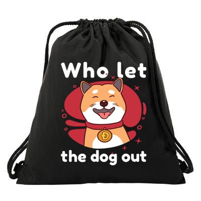 Who Let The Dog Out Dogecoin Drawstring Bag