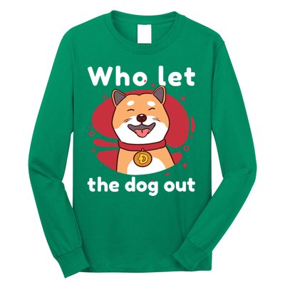Who Let The Dog Out Dogecoin Long Sleeve Shirt