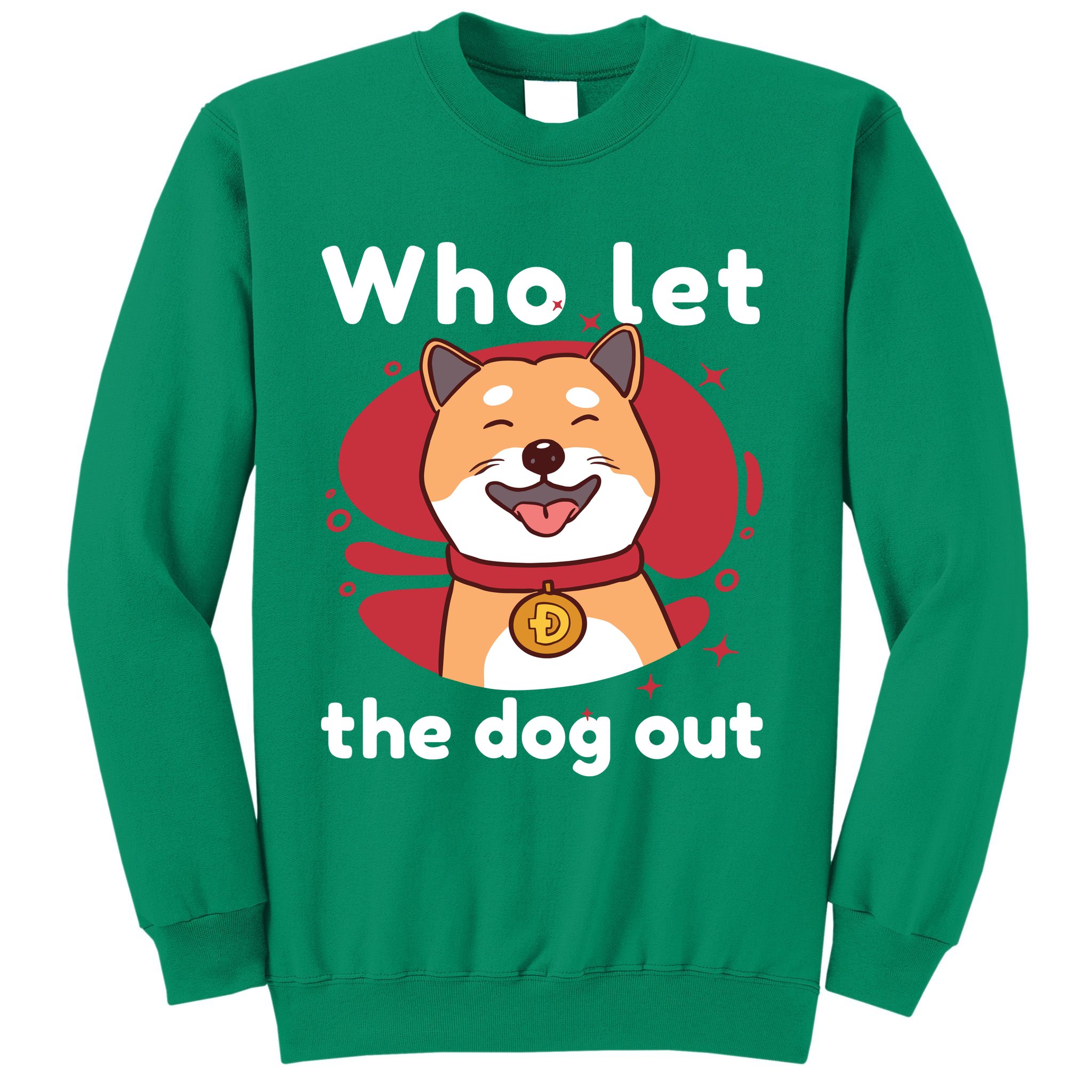 Who Let The Dog Out Dogecoin Sweatshirt