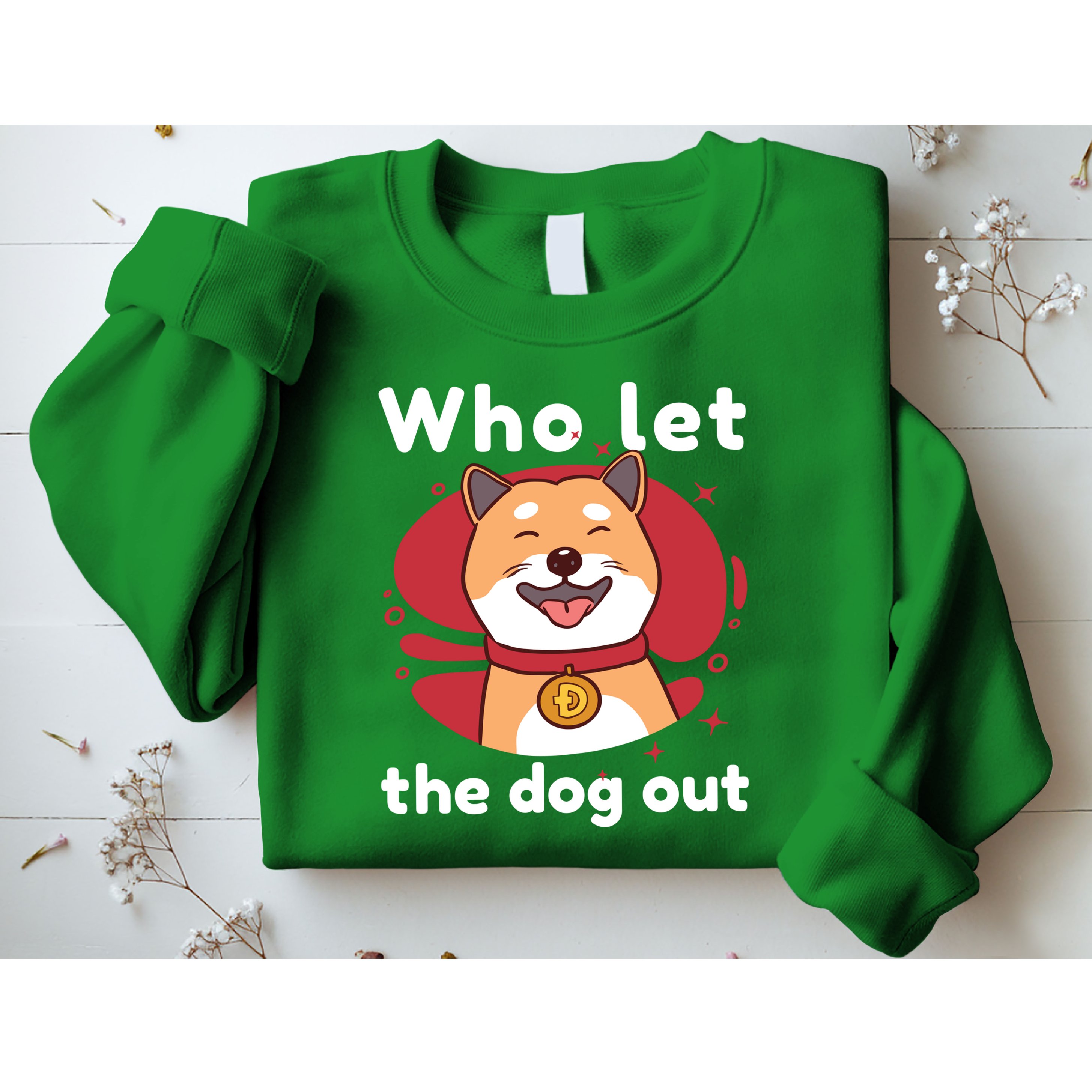 Who Let The Dog Out Dogecoin Sweatshirt