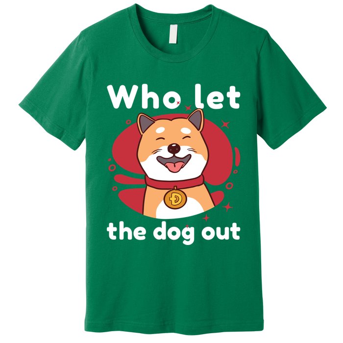 Who Let The Dog Out Dogecoin Premium T-Shirt