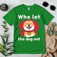 Who Let The Dog Out Dogecoin Premium T-Shirt