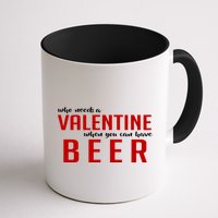 Who Needs A Valentine When You Can Have Beer Mug
