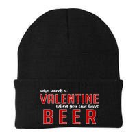 Who Needs A Valentine When You Can Have Beer Beanie