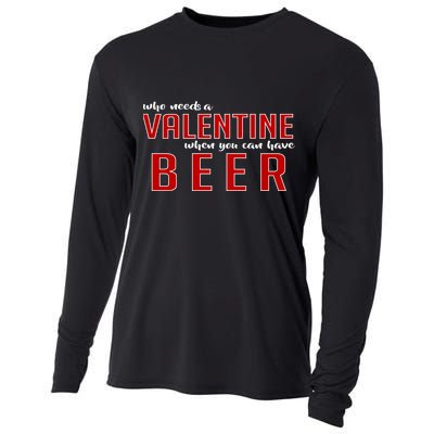 Who Needs A Valentine When You Can Have Beer Cooling Performance Long Sleeve Crew