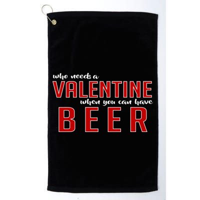 Who Needs A Valentine When You Can Have Beer Golf Towel