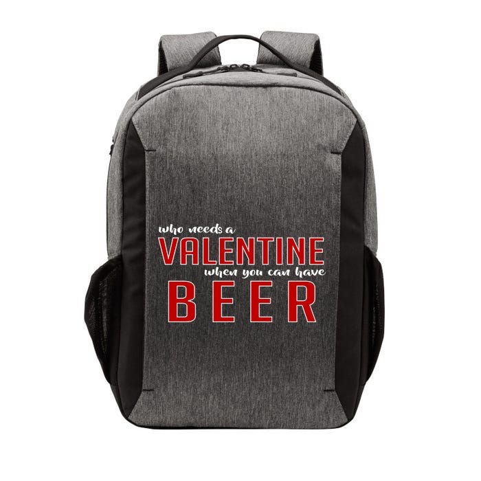 Who Needs A Valentine When You Can Have Beer Vector Backpack