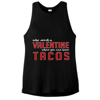 Who Needs A Valentine When You Can Have Tacos Ladies PosiCharge Tri-Blend Wicking Tank