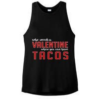 Who Needs A Valentine When You Can Have Tacos Ladies PosiCharge Tri-Blend Wicking Tank
