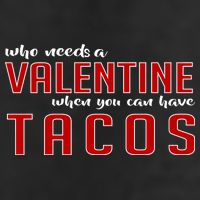 Who Needs A Valentine When You Can Have Tacos Cool Comfort Performance Bucket Hat