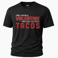 Who Needs A Valentine When You Can Have Tacos Performance Shirt