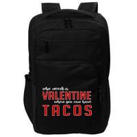 Who Needs A Valentine When You Can Have Tacos Impact Tech Backpack