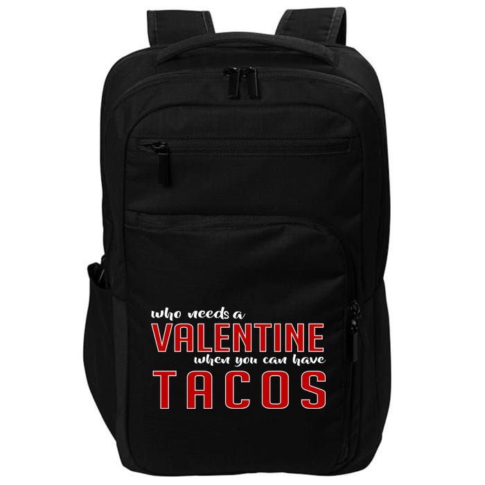 Who Needs A Valentine When You Can Have Tacos Impact Tech Backpack