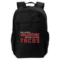 Who Needs A Valentine When You Can Have Tacos Backpack