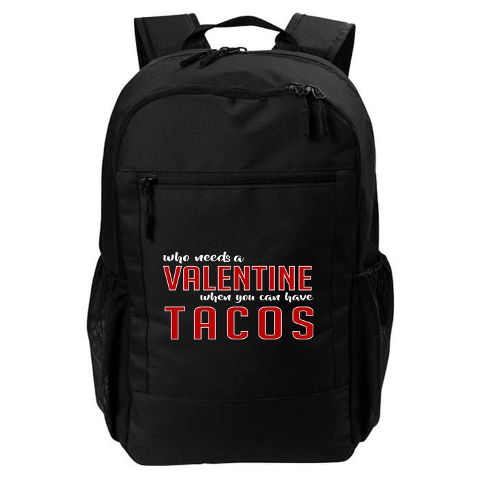 Who Needs A Valentine When You Can Have Tacos Backpack