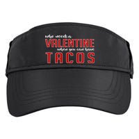 Who Needs A Valentine When You Can Have Tacos Adult Drive Performance Visor