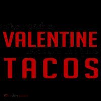 Who Needs A Valentine When You Can Have Tacos Mug