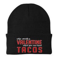 Who Needs A Valentine When You Can Have Tacos Beanie