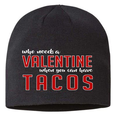 Who Needs A Valentine When You Can Have Tacos Sustainable Beanie