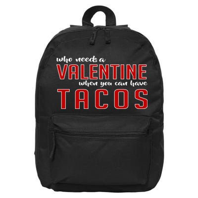 Who Needs A Valentine When You Can Have Tacos 16 in Basic Backpack