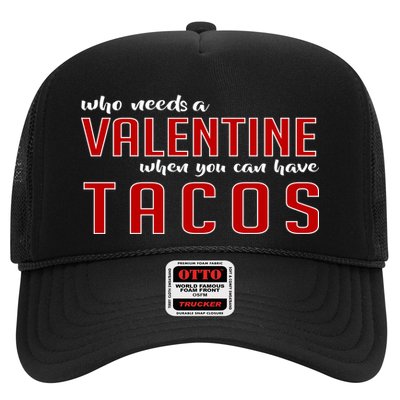Who Needs A Valentine When You Can Have Tacos Trucker Hat