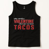 Who Needs A Valentine When You Can Have Tacos Tank Top
