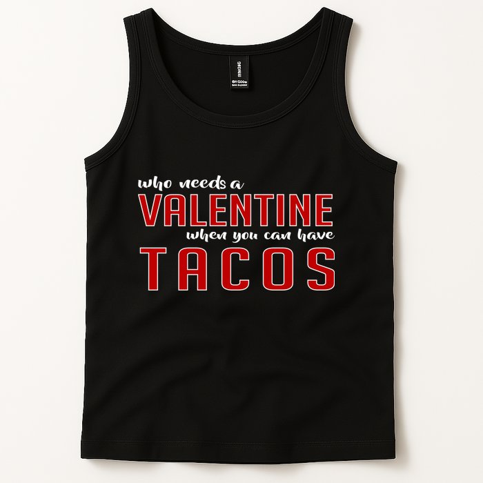 Who Needs A Valentine When You Can Have Tacos Tank Top
