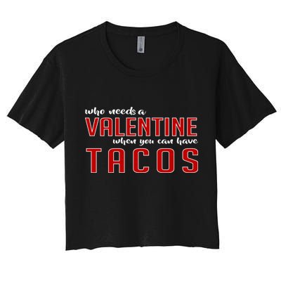 Who Needs A Valentine When You Can Have Tacos Crop Top
