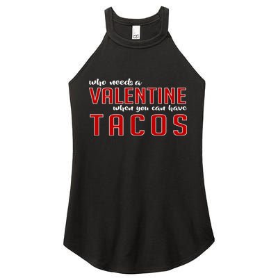 Who Needs A Valentine When You Can Have Tacos Women's Perfect Tri Rocker Tank